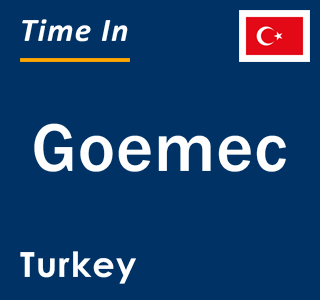 Current local time in Goemec, Turkey