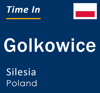 Current local time in Golkowice, Silesia, Poland