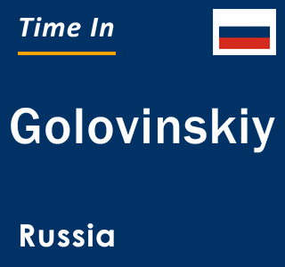 Current local time in Golovinskiy, Russia