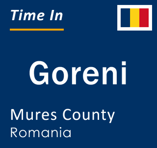 Current local time in Goreni, Mures County, Romania