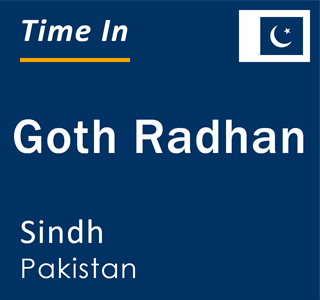 Current local time in Goth Radhan, Sindh, Pakistan