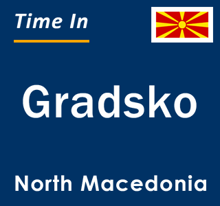 Current local time in Gradsko, North Macedonia