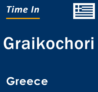 Current local time in Graikochori, Greece