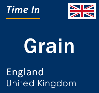 Current local time in Grain, England, United Kingdom