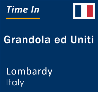Current local time in Grandola ed Uniti, Lombardy, Italy