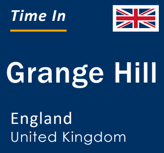Current local time in Grange Hill, England, United Kingdom
