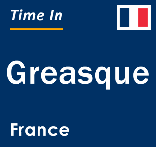 Current local time in Greasque, France