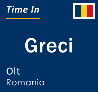 Current local time in Greci, Olt, Romania