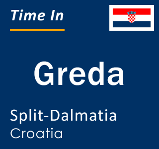 Current local time in Greda, Split-Dalmatia, Croatia