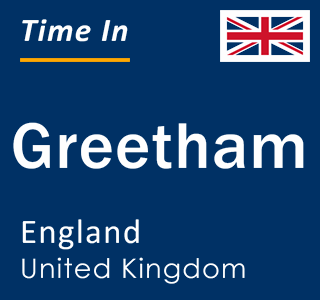 Current local time in Greetham, England, United Kingdom
