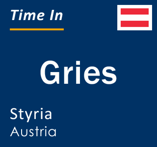 Current local time in Gries, Styria, Austria