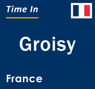 Current local time in Groisy, France