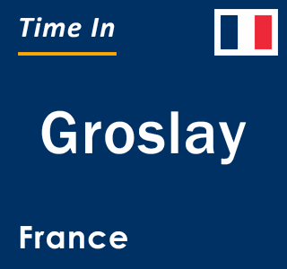 Current local time in Groslay, France