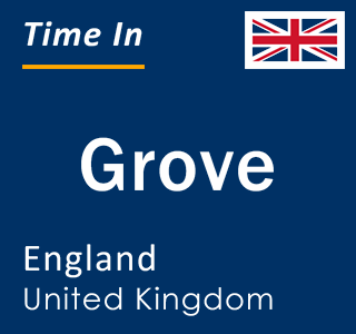 Current local time in Grove, England, United Kingdom