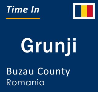 Current local time in Grunji, Buzau County, Romania
