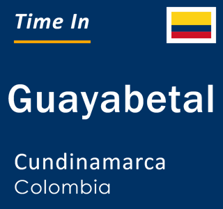 Current local time in Guayabetal, Cundinamarca, Colombia