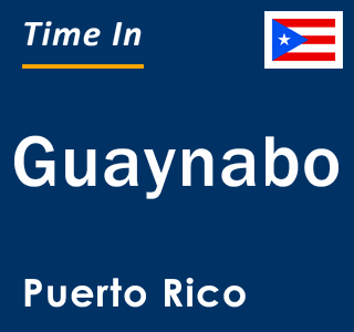 Current local time in Guaynabo, Puerto Rico