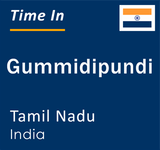 Current local time in Gummidipundi, Tamil Nadu, India