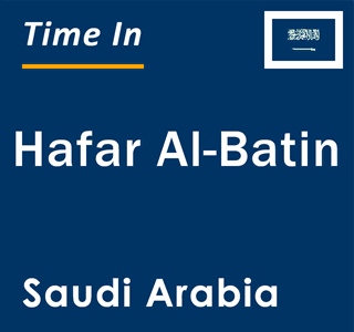 Current local time in Hafar Al-Batin, Saudi Arabia