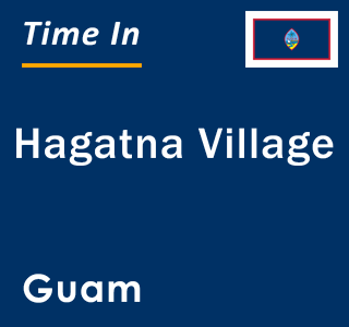 Current local time in Hagatna Village, Guam