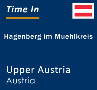 Current local time in Hagenberg im Muehlkreis, Upper Austria, Austria