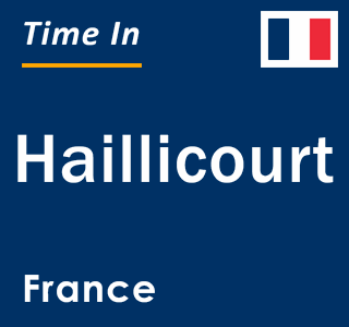 Current local time in Haillicourt, France