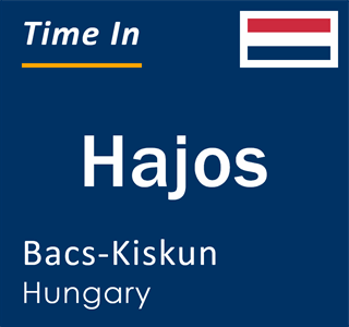 Current local time in Hajos, Bacs-Kiskun, Hungary
