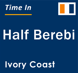 Current local time in Half Berebi, Ivory Coast