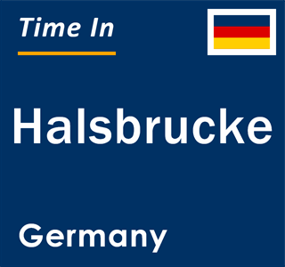 Current local time in Halsbrucke, Germany