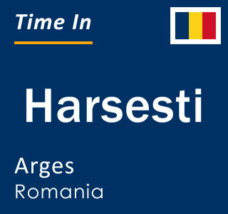 Current local time in Harsesti, Arges, Romania
