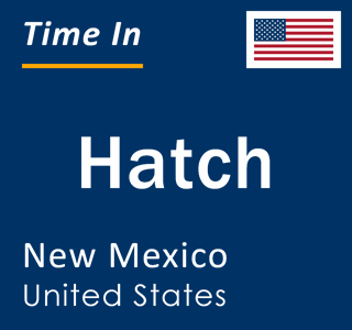 Current local time in Hatch, New Mexico, United States