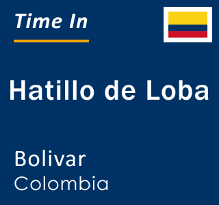 Current local time in Hatillo de Loba, Bolivar, Colombia