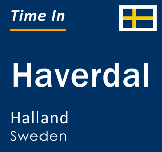 Current local time in Haverdal, Halland, Sweden