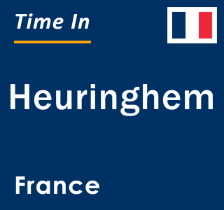 Current local time in Heuringhem, France