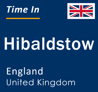 Current local time in Hibaldstow, England, United Kingdom