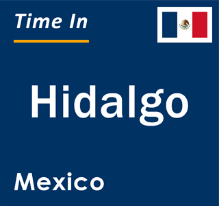 Current local time in Hidalgo, Mexico