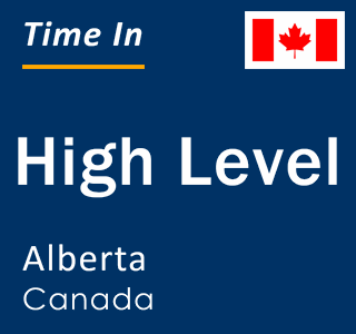 Current local time in High Level, Alberta, Canada