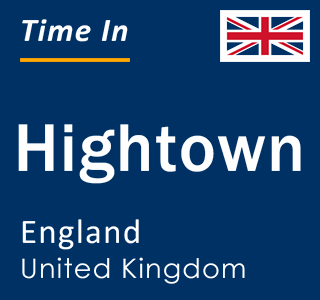 Current local time in Hightown, England, United Kingdom