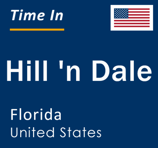Current local time in Hill 'n Dale, Florida, United States