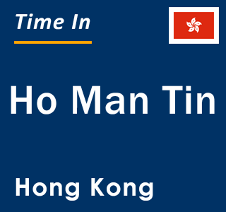 Current local time in Ho Man Tin, Hong Kong