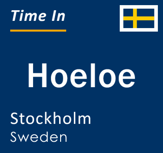 Current local time in Hoeloe, Stockholm, Sweden