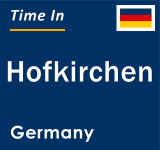 Current local time in Hofkirchen, Germany