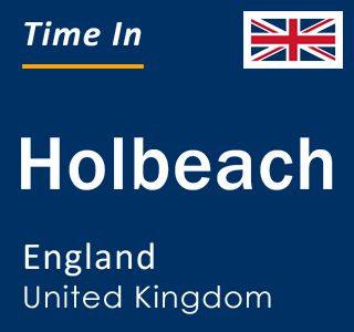 Current local time in Holbeach, England, United Kingdom