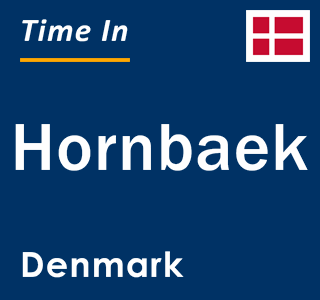 Current local time in Hornbaek, Denmark