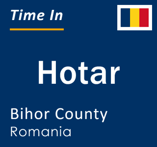 Current local time in Hotar, Bihor County, Romania