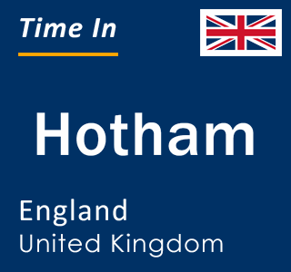 Current local time in Hotham, England, United Kingdom