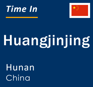 Current local time in Huangjinjing, Hunan, China