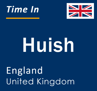 Current local time in Huish, England, United Kingdom