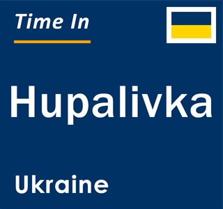 Current local time in Hupalivka, Ukraine