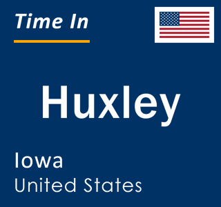 Current local time in Huxley, Iowa, United States